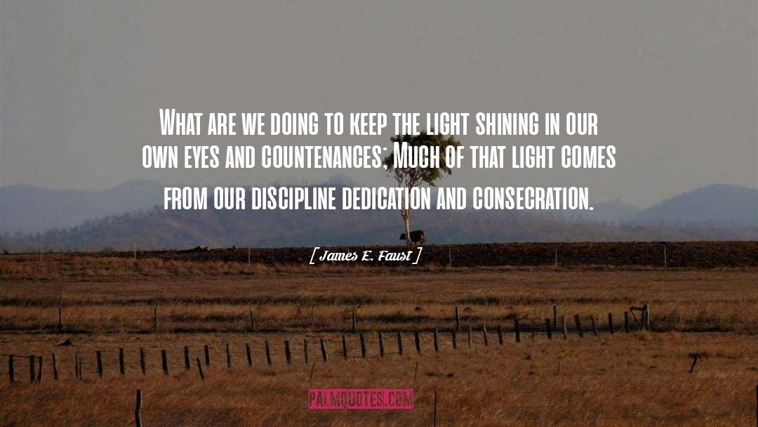 James E. Faust Quotes: What are we doing to