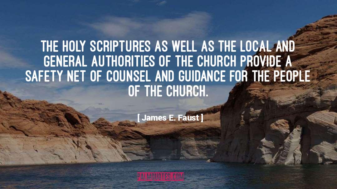 James E. Faust Quotes: The holy scriptures as well