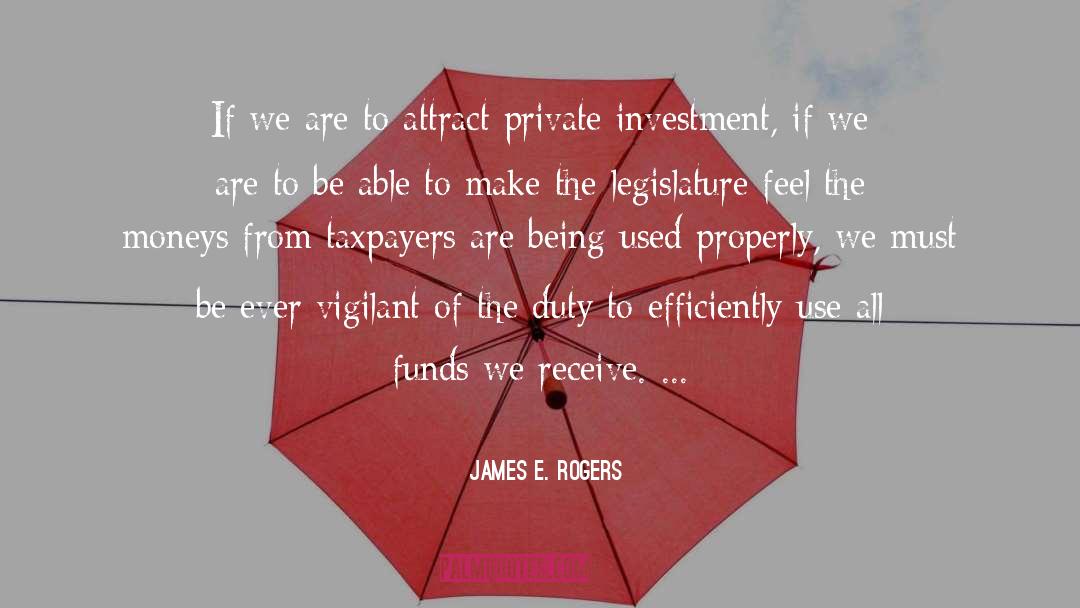 James E. Rogers Quotes: If we are to attract