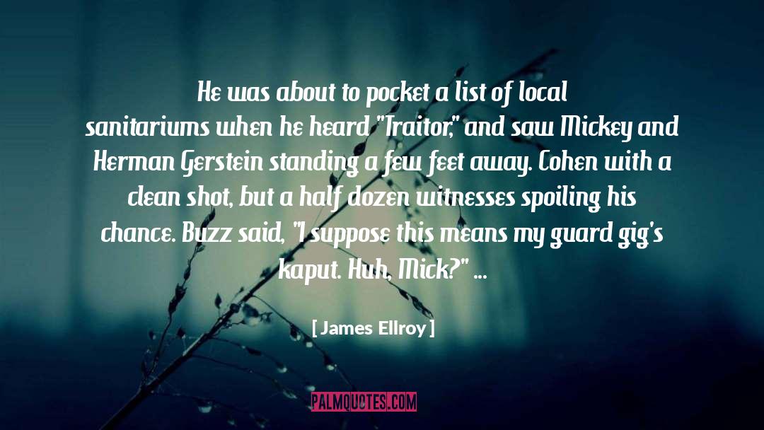 James Ellroy Quotes: He was about to pocket