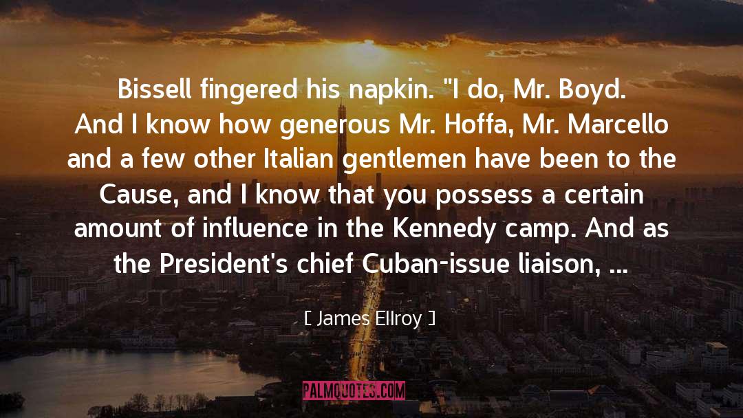 James Ellroy Quotes: Bissell fingered his napkin. 