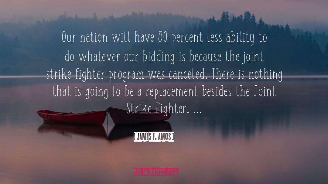 James F. Amos Quotes: Our nation will have 50