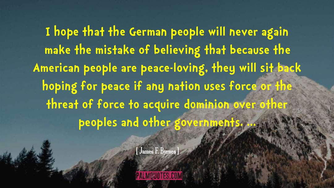 James F. Byrnes Quotes: I hope that the German