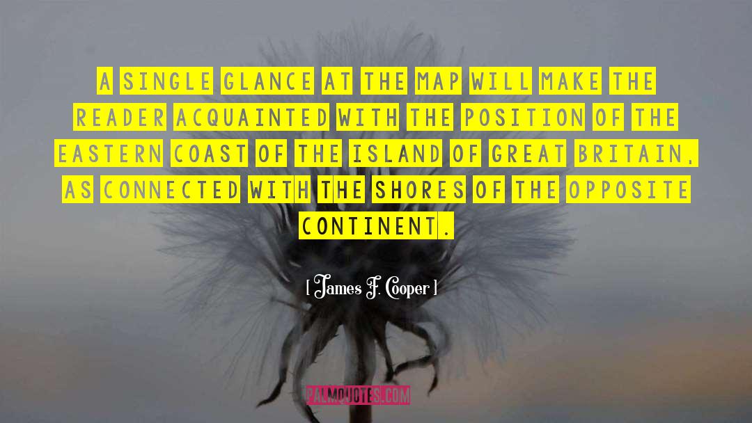 James F. Cooper Quotes: A single glance at the