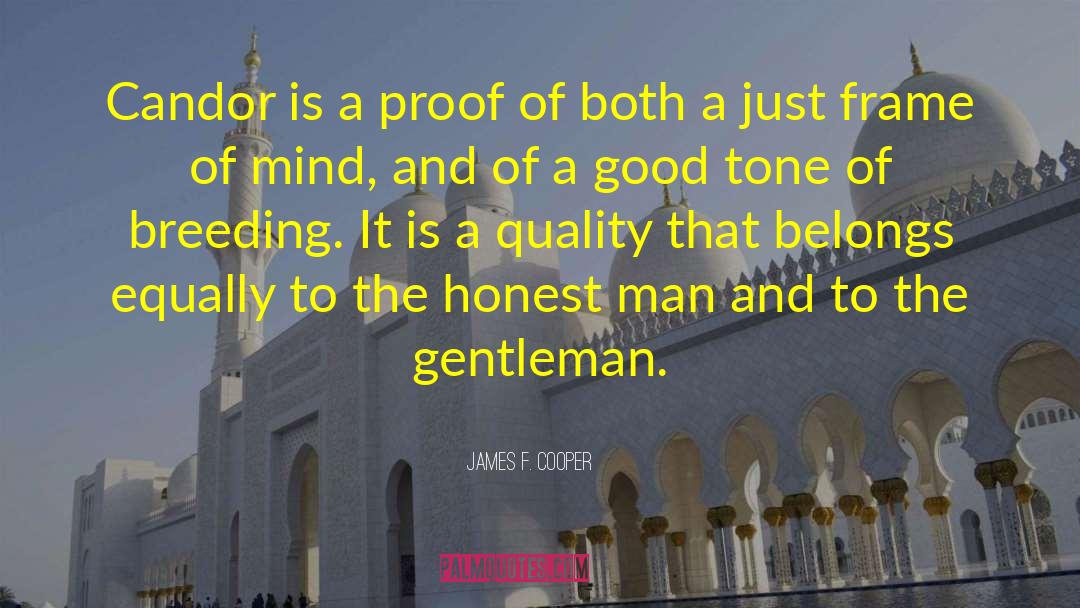 James F. Cooper Quotes: Candor is a proof of