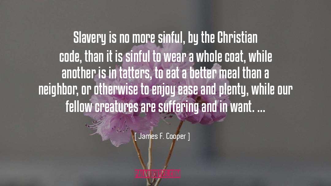 James F. Cooper Quotes: Slavery is no more sinful,