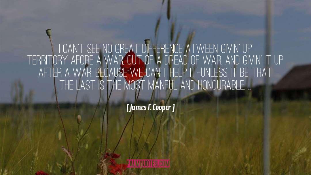 James F. Cooper Quotes: I can't see no great