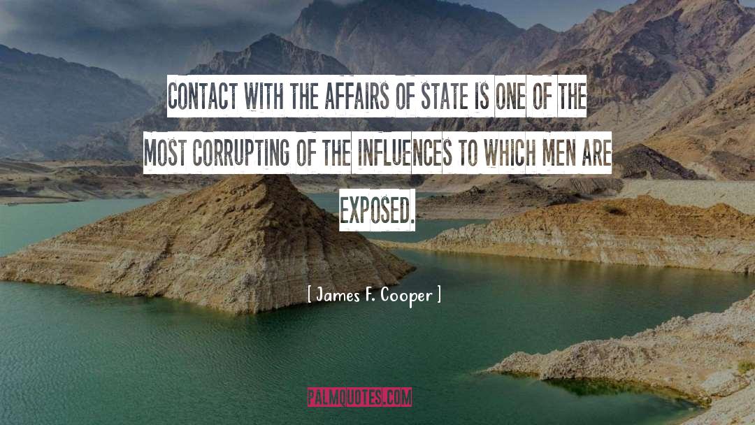 James F. Cooper Quotes: Contact with the affairs of