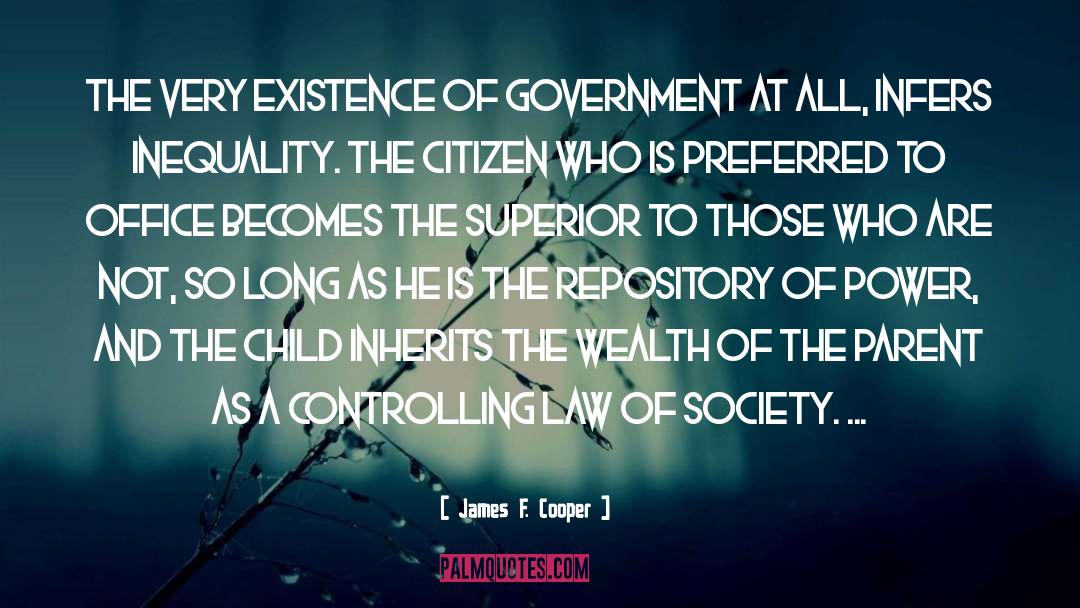 James F. Cooper Quotes: The very existence of government