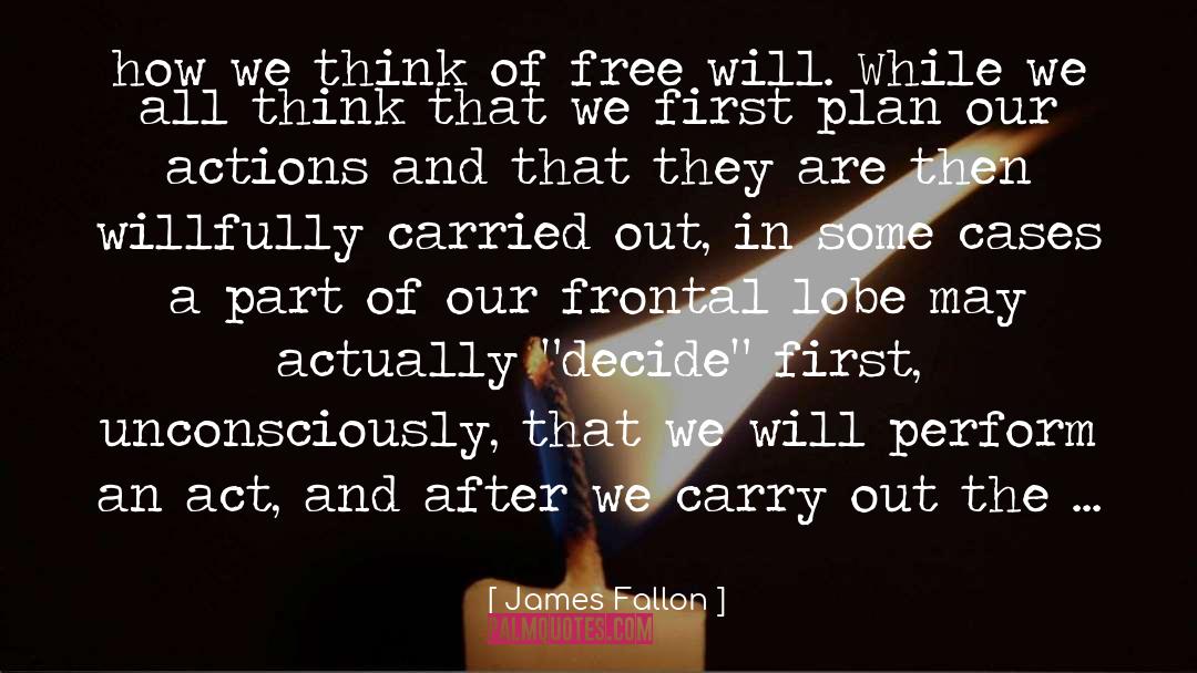 James Fallon Quotes: how we think of free