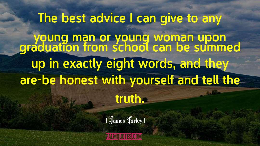 James Farley Quotes: The best advice I can