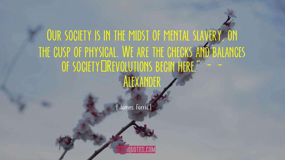 James  Farris Quotes: Our society is in the