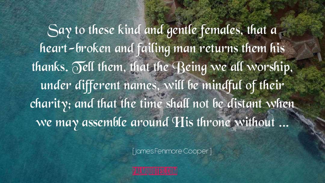 James Fenimore Cooper Quotes: Say to these kind and