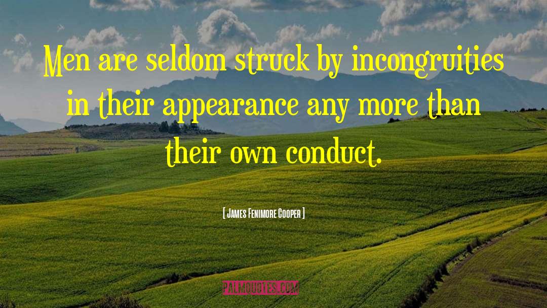 James Fenimore Cooper Quotes: Men are seldom struck by