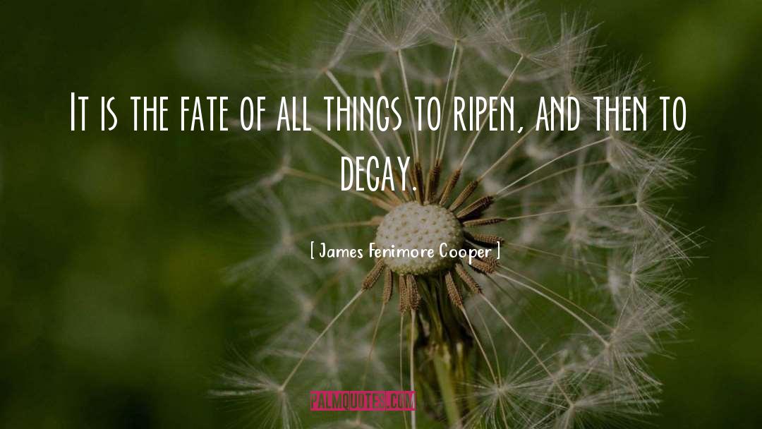 James Fenimore Cooper Quotes: It is the fate of