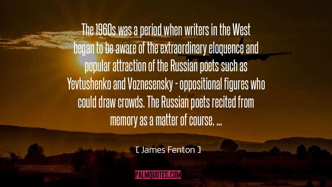 James Fenton Quotes: The 1960s was a period