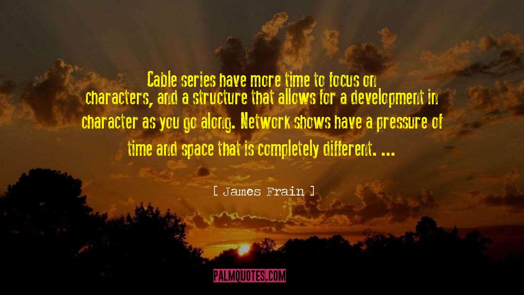 James Frain Quotes: Cable series have more time