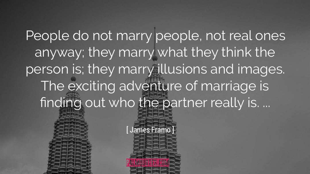 James Framo Quotes: People do not marry people,