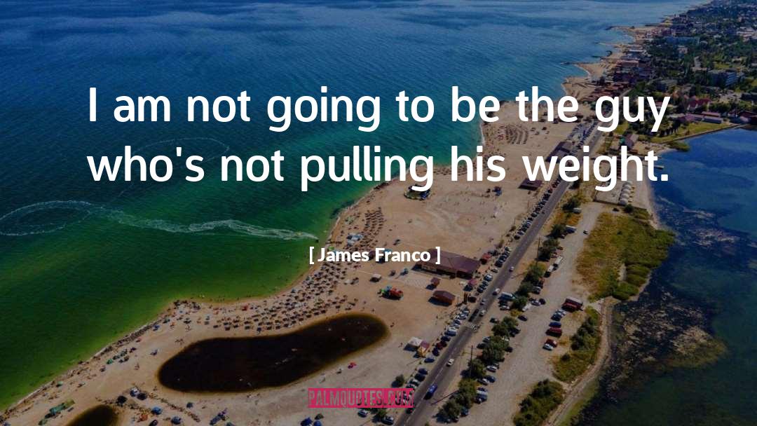 James Franco Quotes: I am not going to