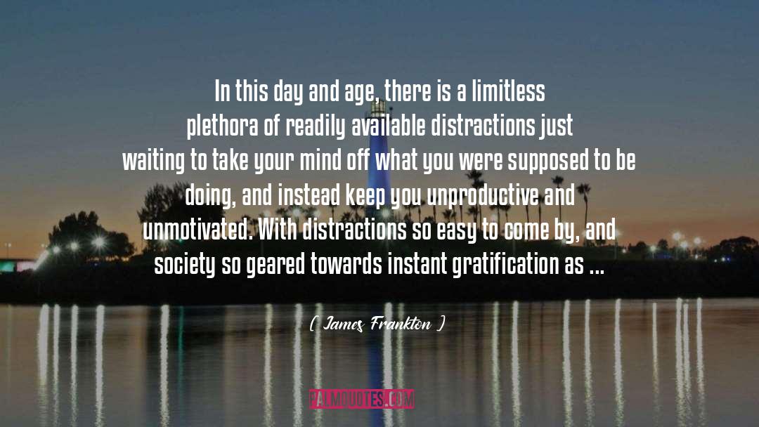 James Frankton Quotes: In this day and age,