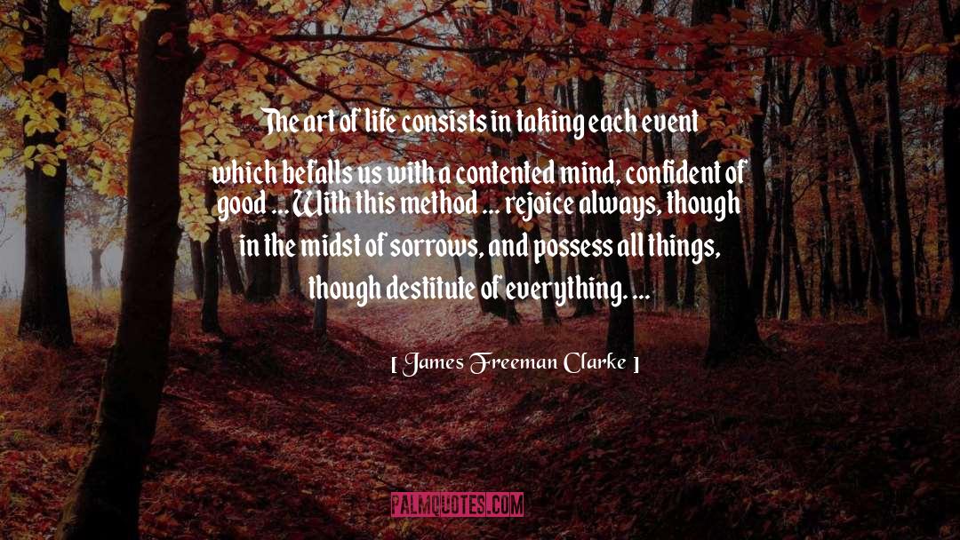 James Freeman Clarke Quotes: The art of life consists