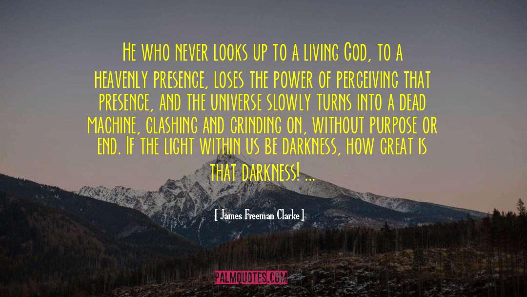 James Freeman Clarke Quotes: He who never looks up
