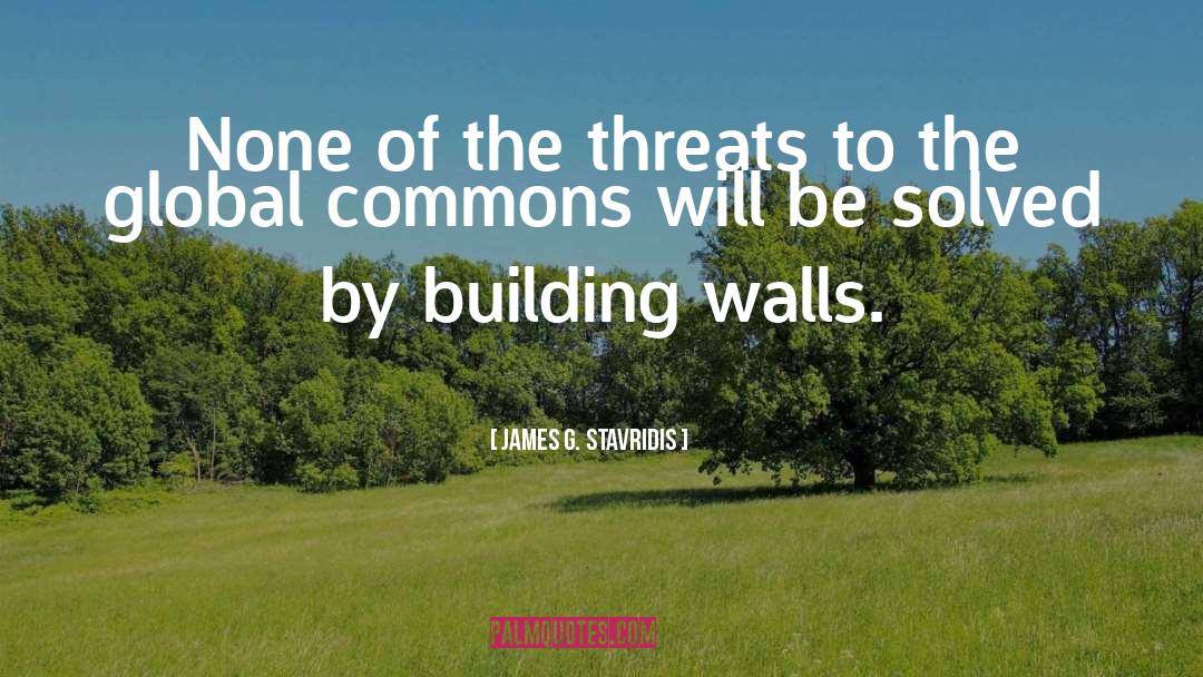 James G. Stavridis Quotes: None of the threats to