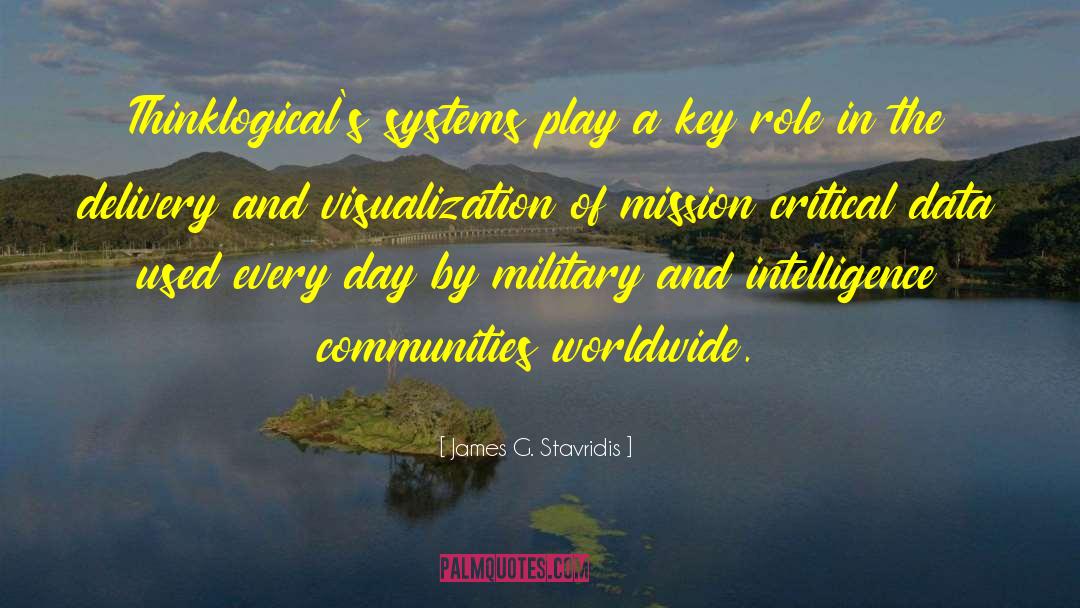 James G. Stavridis Quotes: Thinklogical's systems play a key