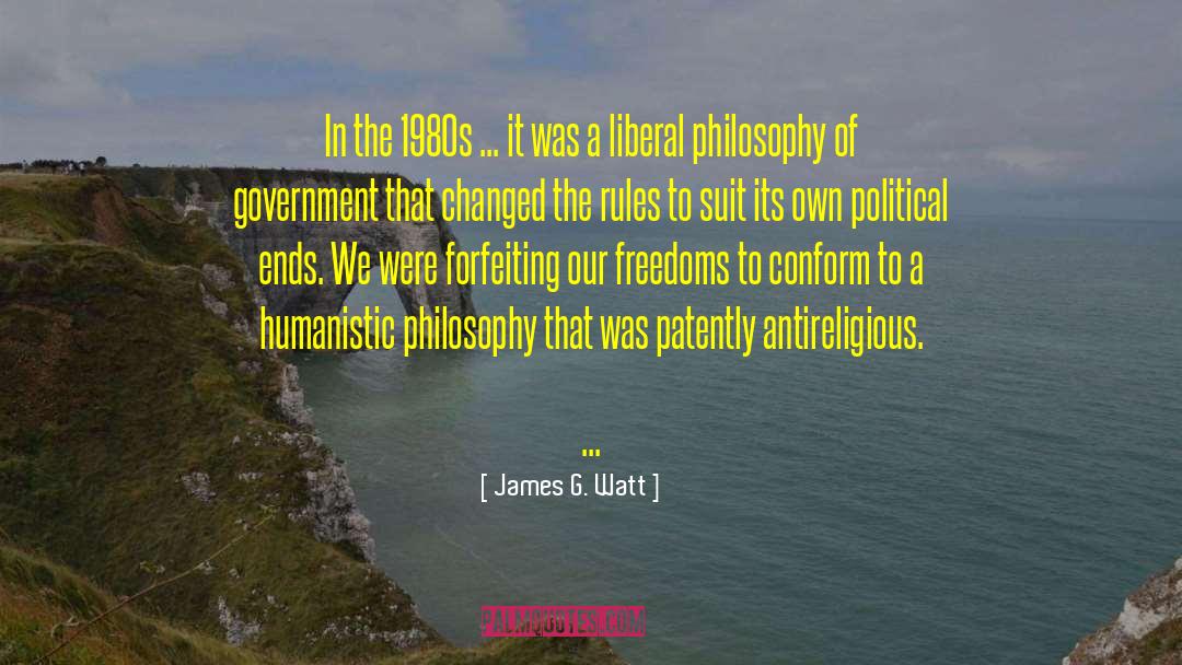 James G. Watt Quotes: In the 1980s ... it