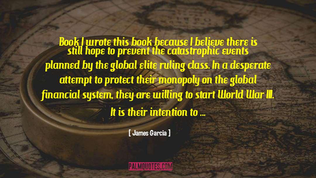 James Garcia Quotes: Book I wrote this book