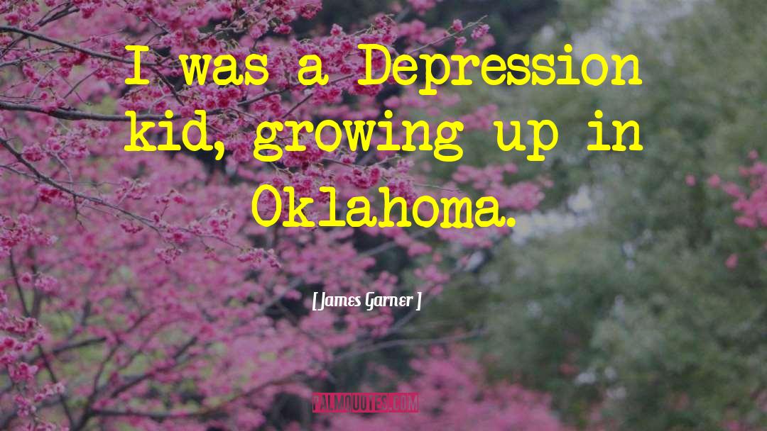 James Garner Quotes: I was a Depression kid,