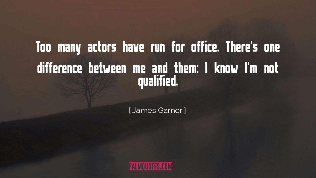 James Garner Quotes: Too many actors have run