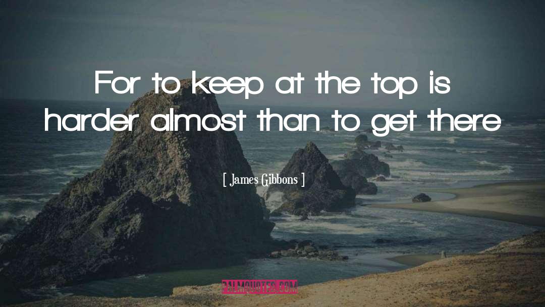 James Gibbons Quotes: For to keep at the