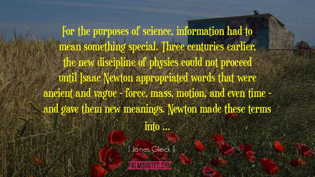 James Gleick Quotes: For the purposes of science,