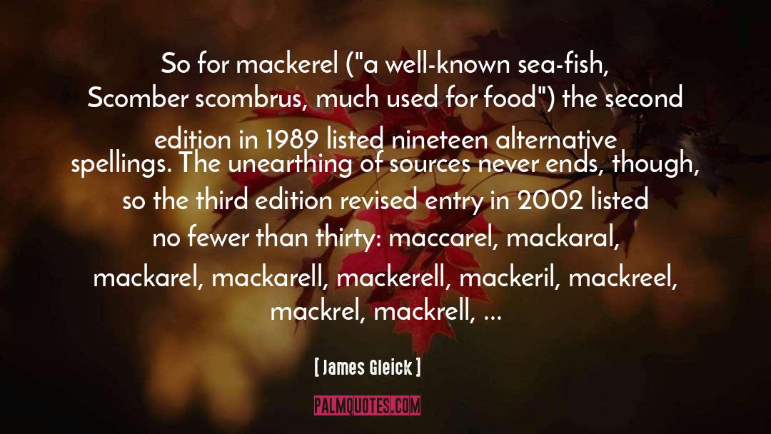 James Gleick Quotes: So for mackerel (