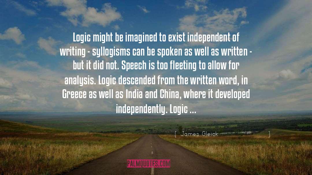 James Gleick Quotes: Logic might be imagined to
