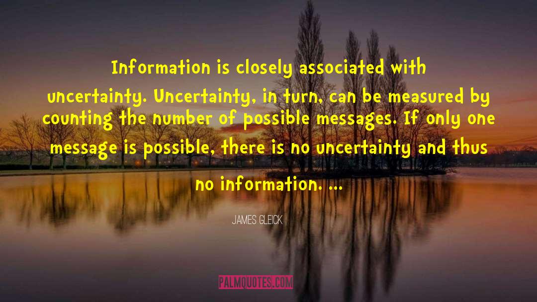 James Gleick Quotes: Information is closely associated with