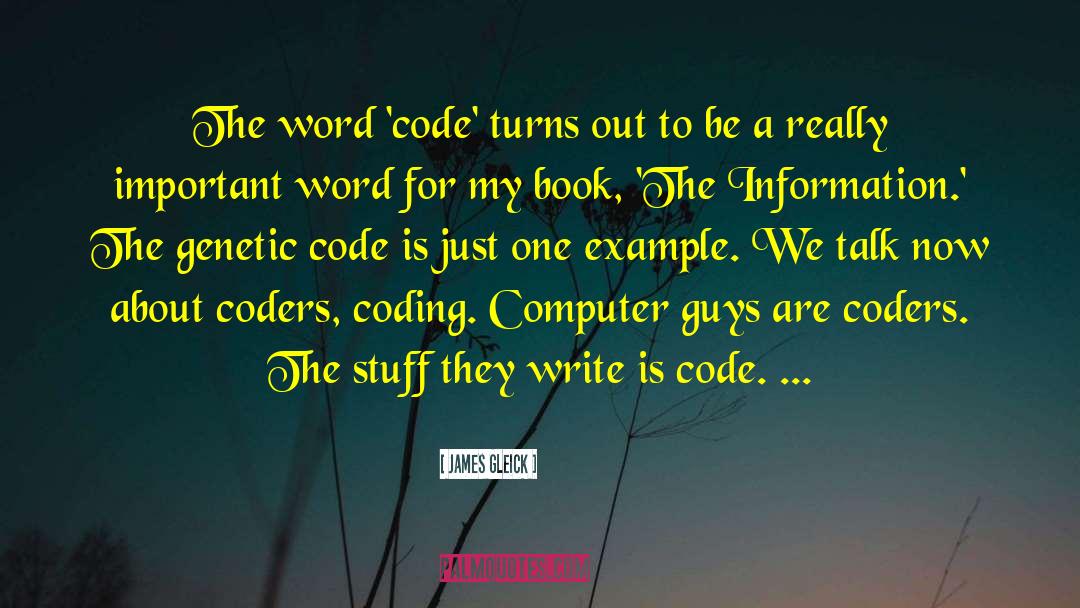 James Gleick Quotes: The word 'code' turns out