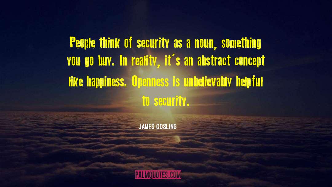 James Gosling Quotes: People think of security as