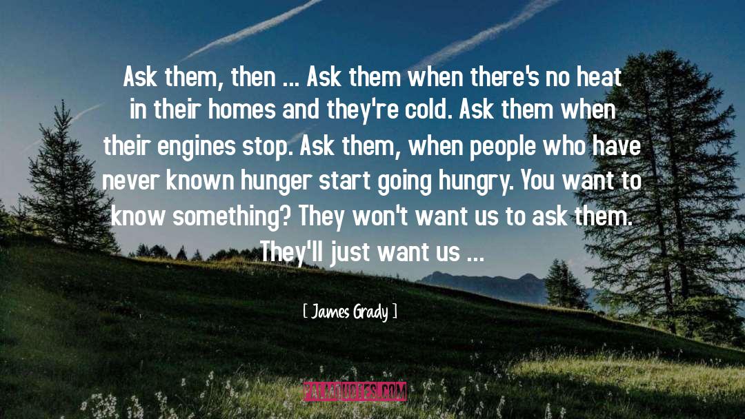 James Grady Quotes: Ask them, then ... Ask