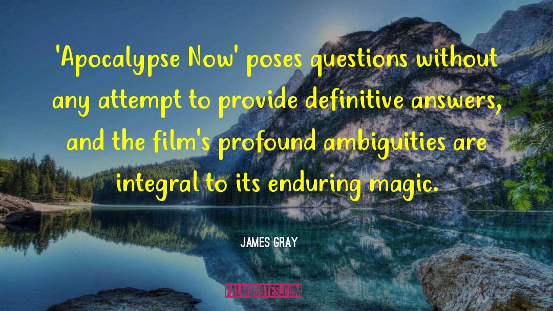 James Gray Quotes: 'Apocalypse Now' poses questions without