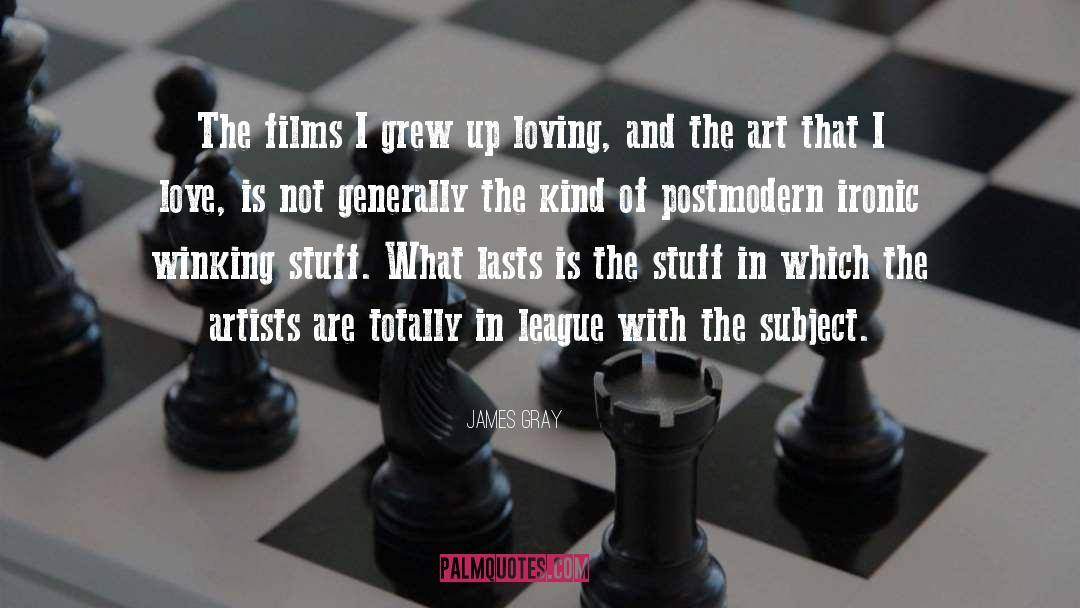James Gray Quotes: The films I grew up