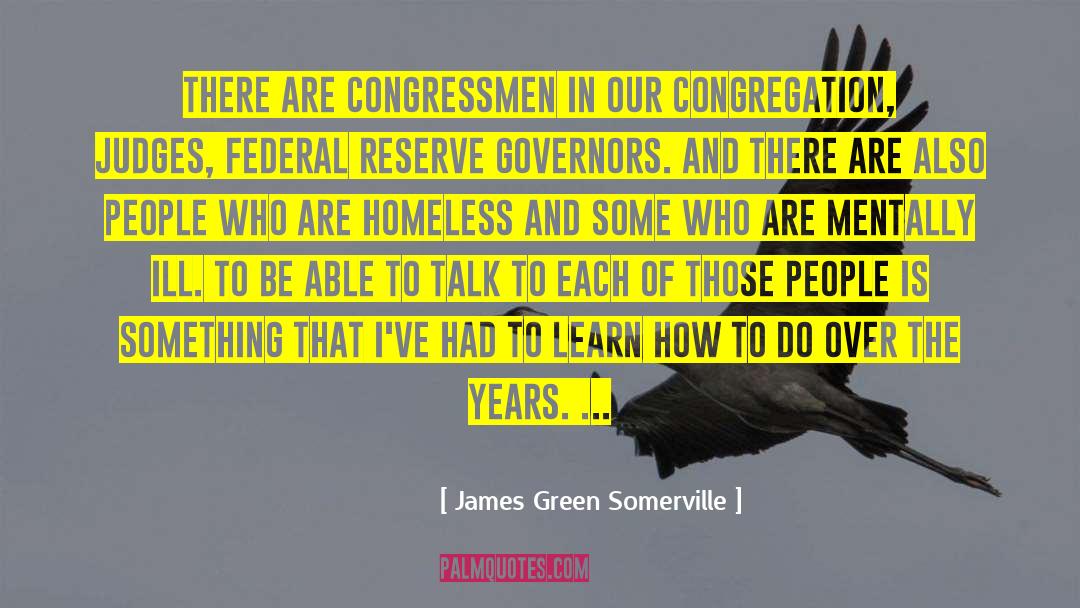 James Green Somerville Quotes: There are congressmen in our