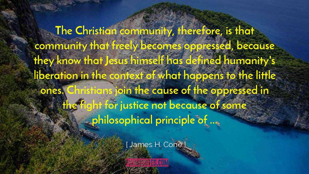 James H. Cone Quotes: The Christian community, therefore, is