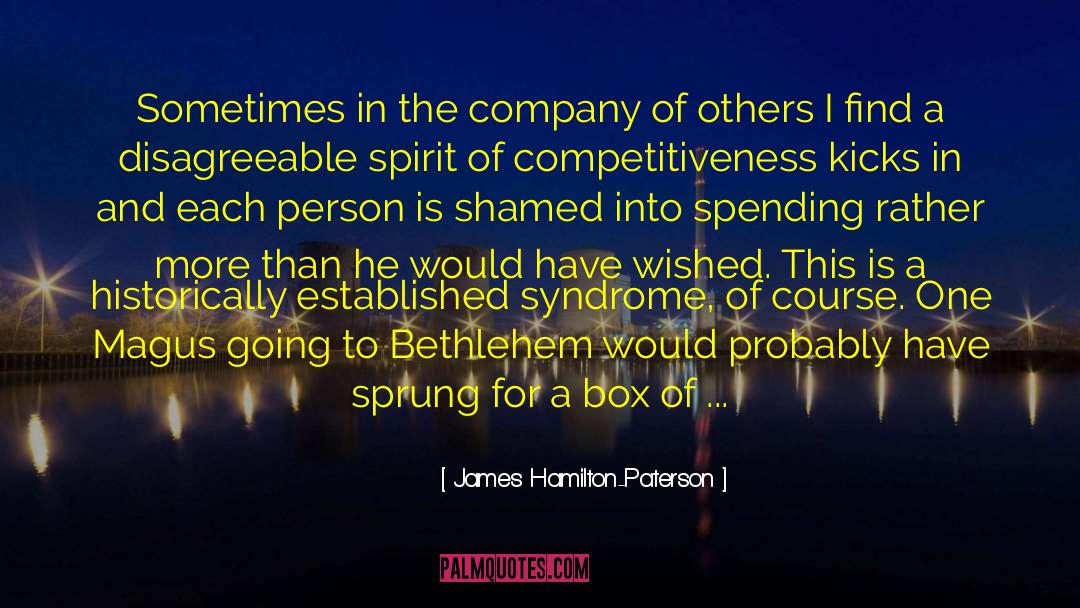 James Hamilton-Paterson Quotes: Sometimes in the company of