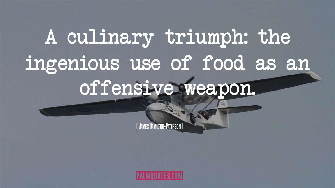 James Hamilton-Paterson Quotes: A culinary triumph: the ingenious