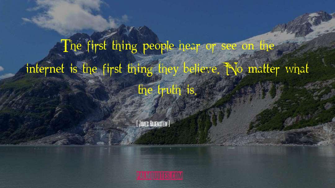 James Hauenstein Quotes: The first thing people hear