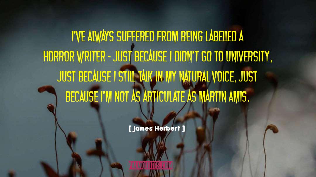 James Herbert Quotes: I've always suffered from being