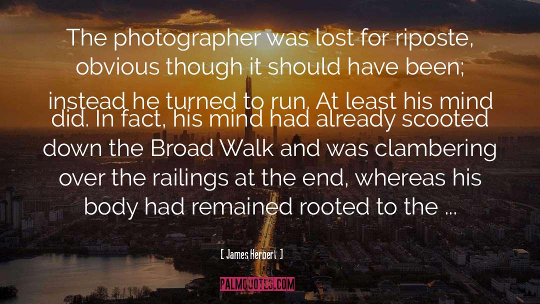 James Herbert Quotes: The photographer was lost for