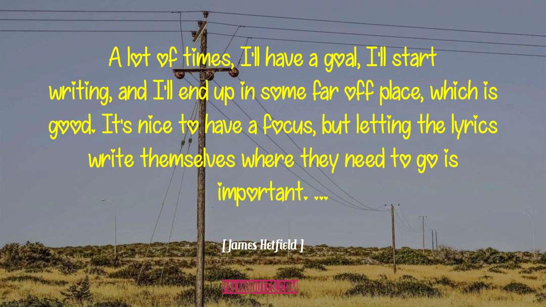 James Hetfield Quotes: A lot of times, I'll